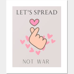 Let's spread love not war Posters and Art